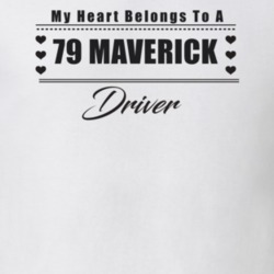 My Heart Belongs To A 1979 Maverick Driver Light Color T Shirt
