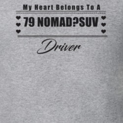 My Heart Belongs To A 1979 Nomad?suv Driver Light Color T Shirt
