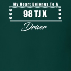 My Heart Belongs To A 1998 Tj X Driver Dark Color T Shirt