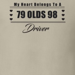 My Heart Belongs To A 1979 Olds 98 Driver Light Color T Shirt