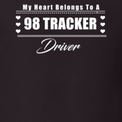 My Heart Belongs To A 1998 Tracker Driver Dark Color T Shirt
