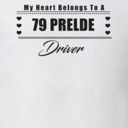 My Heart Belongs To A 1979 Prelde Driver Light Color T Shirt