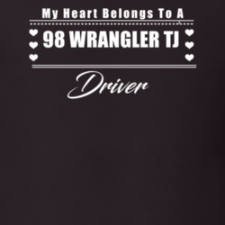 My Heart Belongs To A 1998 Wrangler Tj Driver Dark Color T Shirt