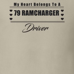 My Heart Belongs To A 1979 Ramcharger Driver Light Color T Shirt