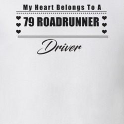 My Heart Belongs To A 1979 Roadrunner Driver Light Color T Shirt