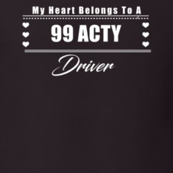 My Heart Belongs To A 1999 Acty Driver Dark Color T Shirt