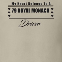 My Heart Belongs To A 1979 Royal Monaco Driver Light Color T Shirt
