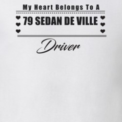 My Heart Belongs To A 1979 Sedan De Ville Driver Light Color T Shirt