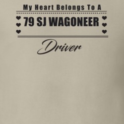 My Heart Belongs To A 1979 Sj Wagoneer Driver Light Color T Shirt