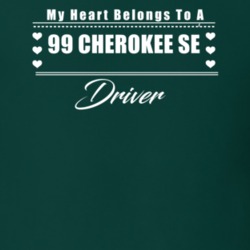 My Heart Belongs To A 1999 Cherokee Se Driver Dark Color T Shirt