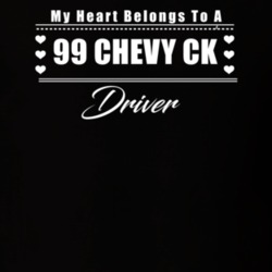 My Heart Belongs To A 1999 Chevy Ck Driver Dark Color T Shirt