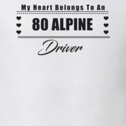 My Heart Belongs To A 1980 Alpine Driver Light Color T Shirt