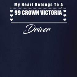 My Heart Belongs To A 1999 Crown Victoria Driver Dark Color T Shirt