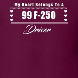 My Heart Belongs To A 1999 F-250 Driver Dark Color T Shirt
