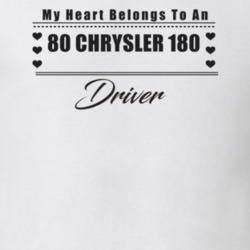 My Heart Belongs To A 1980 Chrysler 180 Driver Light Color T Shirt
