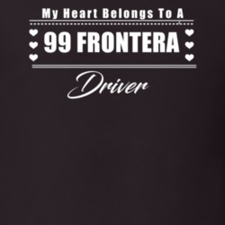 My Heart Belongs To A 1999 Frontera Driver Dark Color T Shirt