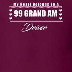 My Heart Belongs To A 1999 Grand Am Driver Dark Color T Shirt