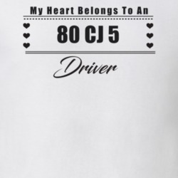 My Heart Belongs To A 1980 Cj 5 Driver Light Color T Shirt