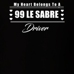 My Heart Belongs To A 1999 Le Sabre Driver Dark Color T Shirt