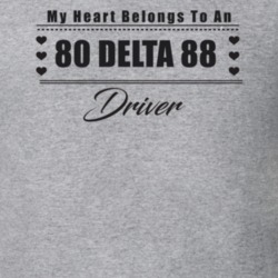 My Heart Belongs To A 1980 Delta 88 Driver Light Color T Shirt