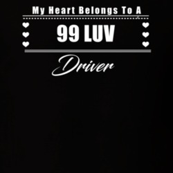 My Heart Belongs To A 1999 Luv Driver Dark Color T Shirt