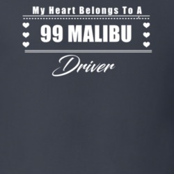 My Heart Belongs To A 1999 Malibu Driver Dark Color T Shirt