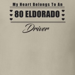 My Heart Belongs To A 1980 Eldorado Driver Light Color T Shirt