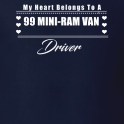 My Heart Belongs To A 1999 Mini-Ram Van Driver Dark Color T Shirt