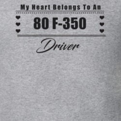 My Heart Belongs To A 1980 F-350 Driver Light Color T Shirt