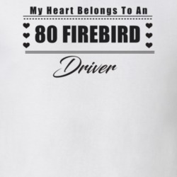 My Heart Belongs To A 1980 Firebird Driver Light Color T Shirt