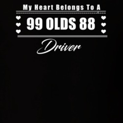 My Heart Belongs To A 1999 Olds 88 Driver Dark Color T Shirt