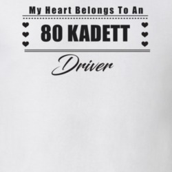 My Heart Belongs To A 1980 Kadett Driver Light Color T Shirt