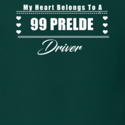 My Heart Belongs To A 1999 Prelde Driver Dark Color T Shirt