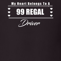My Heart Belongs To A 1999 Regal Driver Dark Color T Shirt