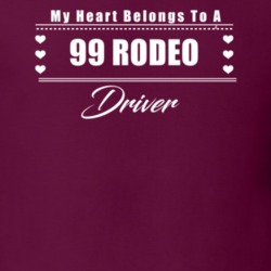 My Heart Belongs To A 1999 Rodeo Driver Dark Color T Shirt