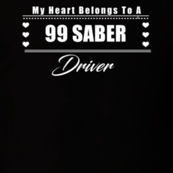 My Heart Belongs To A 1999 Saber Driver Dark Color T Shirt
