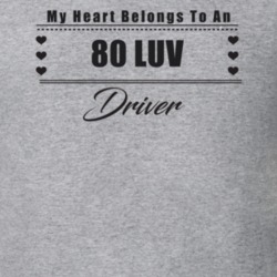 My Heart Belongs To A 1980 Luv Driver Light Color T Shirt