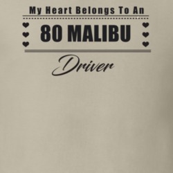 My Heart Belongs To A 1980 Malibu Driver Light Color T Shirt