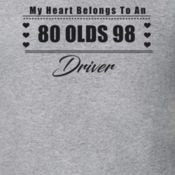 My Heart Belongs To A 1980 Olds 98 Driver Light Color T Shirt