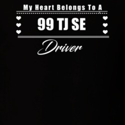 My Heart Belongs To A 1999 Tj Se Driver Dark Color T Shirt
