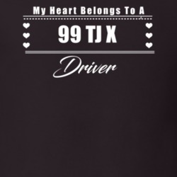 My Heart Belongs To A 1999 Tj X Driver Dark Color T Shirt