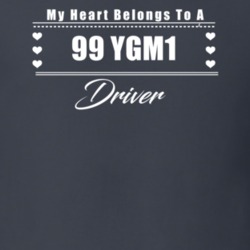 My Heart Belongs To A 1999 Ygm1 Driver Dark Color T Shirt