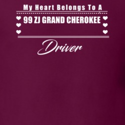 My Heart Belongs To A 1999 Zj Grand Cherokee Driver Dark Color T Shirt