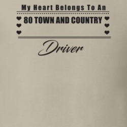 My Heart Belongs To A 1980 Town And Country Driver Light Color T Shirt