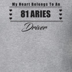 My Heart Belongs To A 1981 Aries Driver Light Color T Shirt