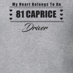 My Heart Belongs To A 1981 Caprice Driver Light Color T Shirt