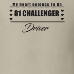 My Heart Belongs To A 1981 Challenger Driver Light Color T Shirt