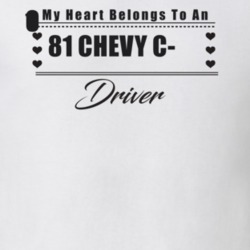 My Heart Belongs To A 1981 Chevy C-10 Driver Light Color T Shirt