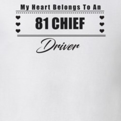 My Heart Belongs To A 1981 Chief Driver Light Color T Shirt