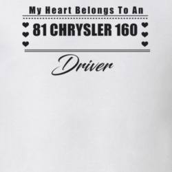 My Heart Belongs To A 1981 Chrysler 160 Driver Light Color T Shirt